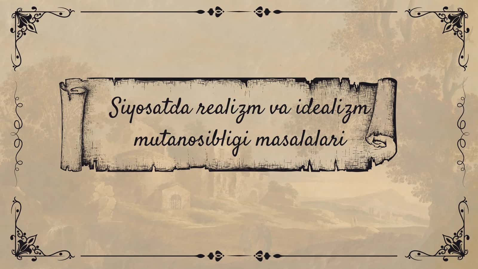 Siyosatda realizm va idealizm mutanosibligi masalalari 1
