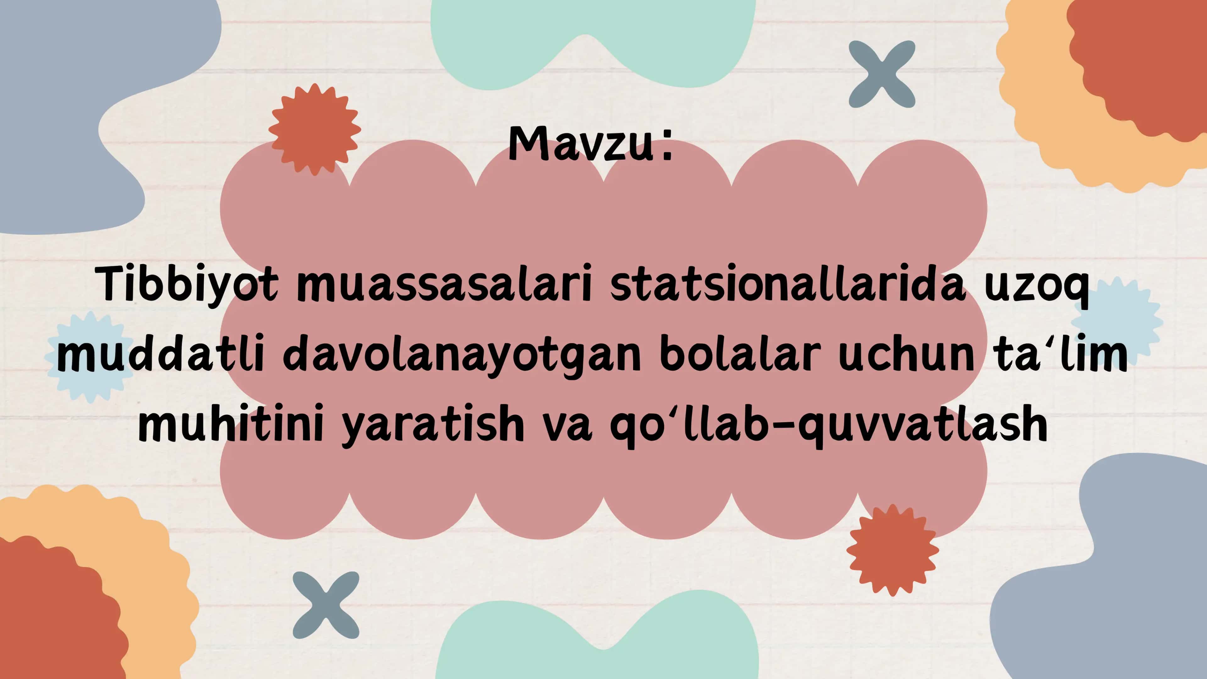 Tibbiyot muassasalari statsionallarida uzoq muddatli davolanayotgan bolalar uchun ta'lim muhitini yaratish 1