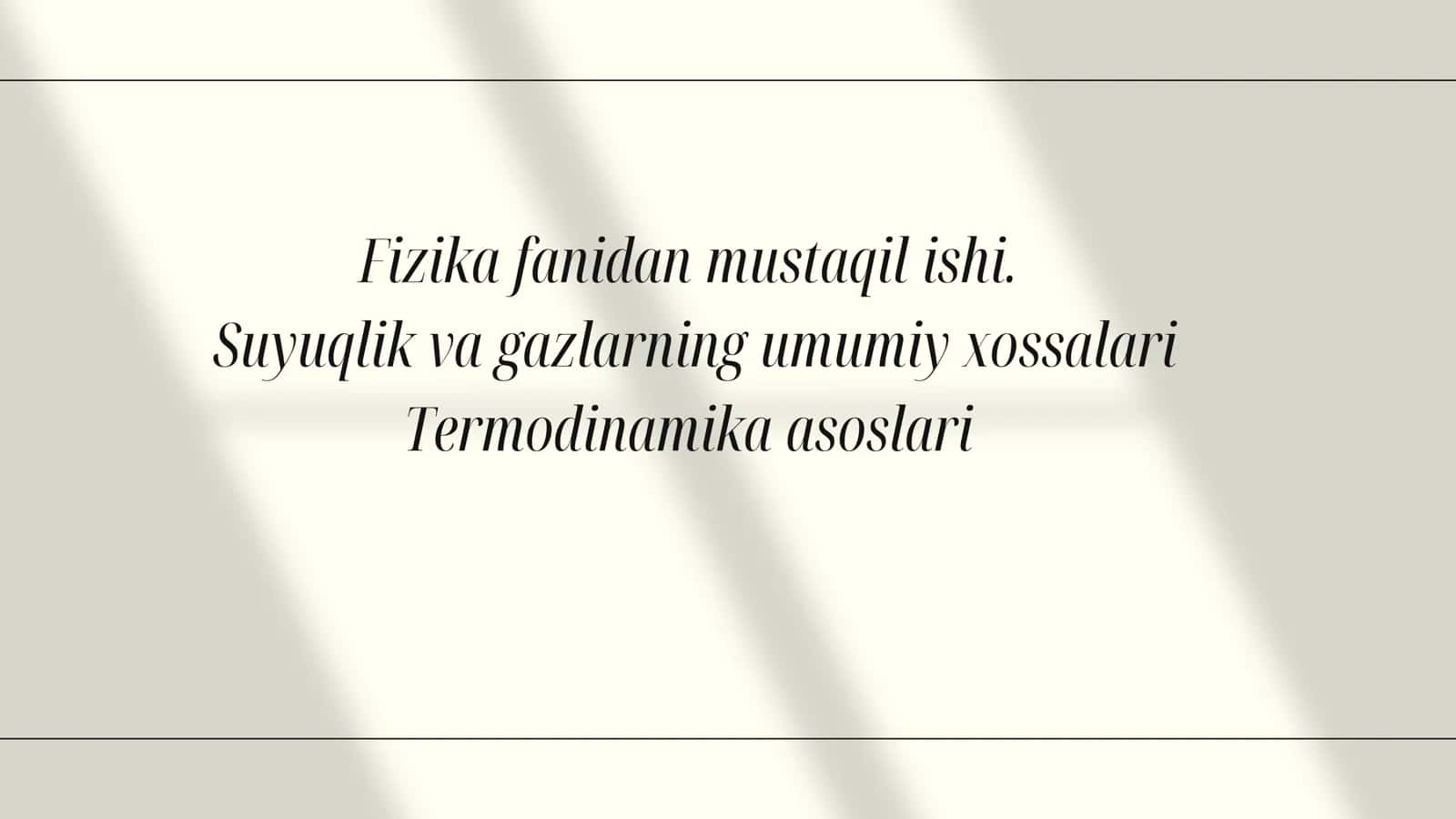 Suyuqlik va gazlarning umumiy xossalari. Termodinamika asoslari. 1
