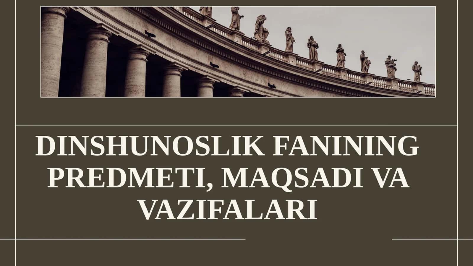 DINSHUNOSLIK FANINING PREDMETI, MAQSADI VA VAZIFALARI 1