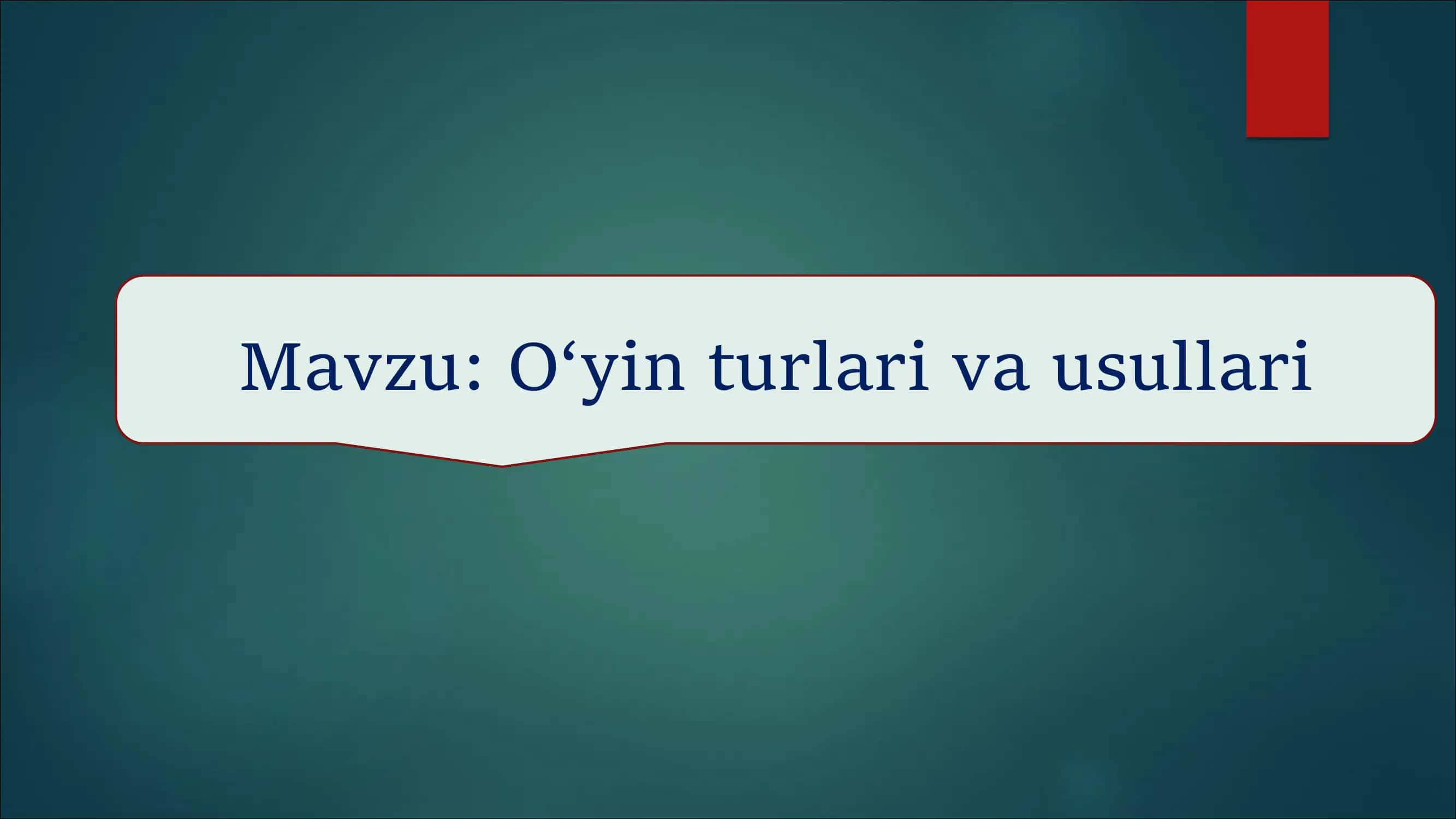 O'qyin turlari va usullari 1