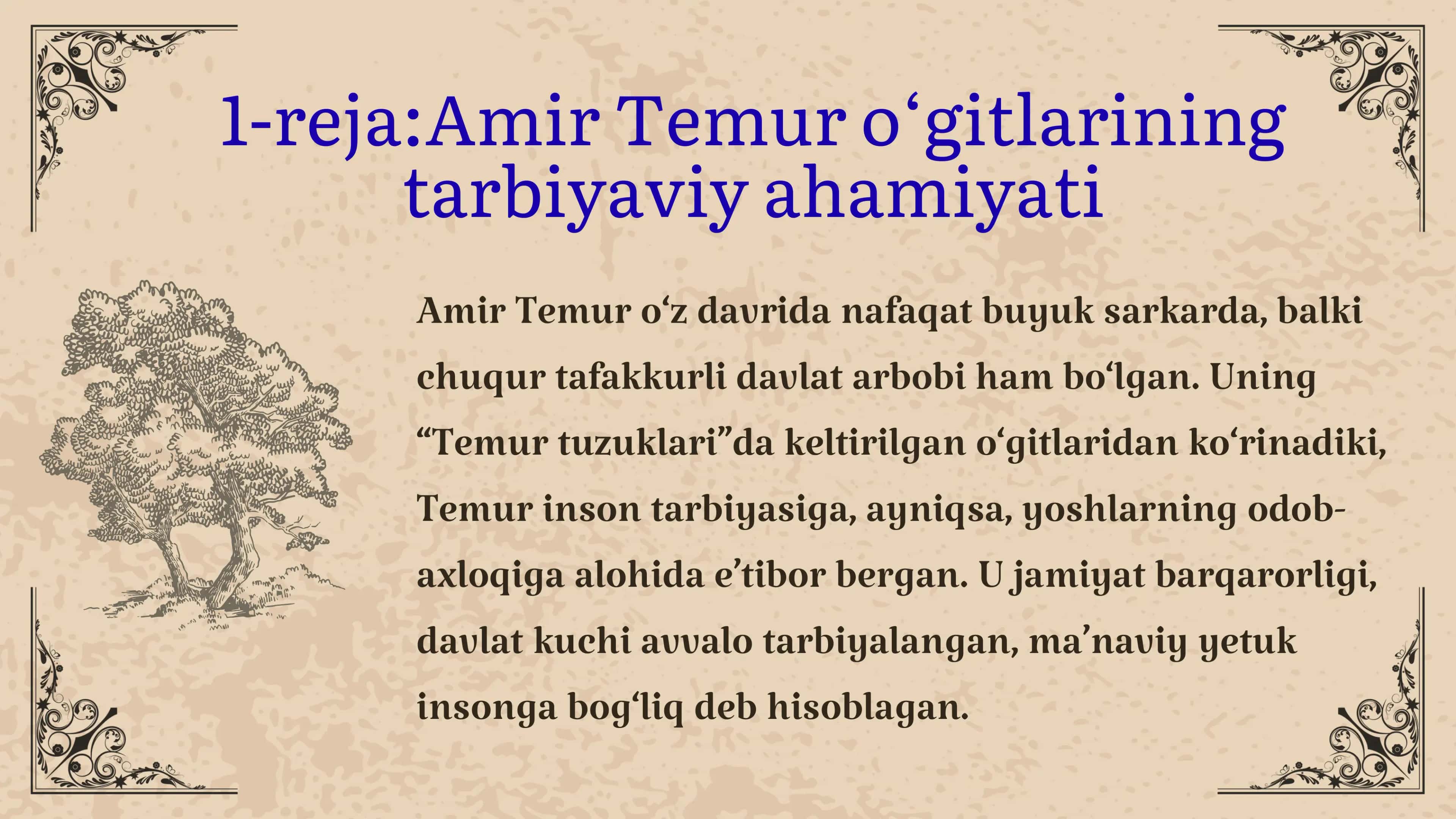 Amir Temur o'gitlarining tarbiyaviy ahamiyati. Mirzo Ulug'bekning pedagogika g'oyalari va ma'rifatparvarlik faoliyati 2