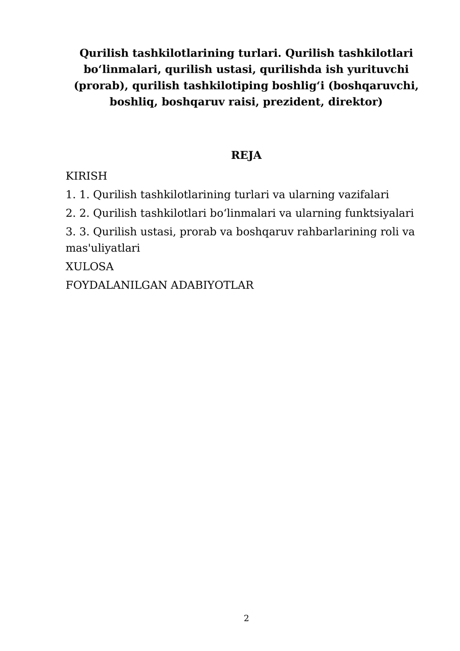 Qurilish tashkilotlarining turlari. Qurilish tashkilotlari bo‘linmalari, qurilish ustasi, qurilishda ish yurituvchi (prorab), qurilish tashkilotiping boshlig‘i (boshqaruvchi, boshliq, boshqaruv raisi, prezident, direktor) 2