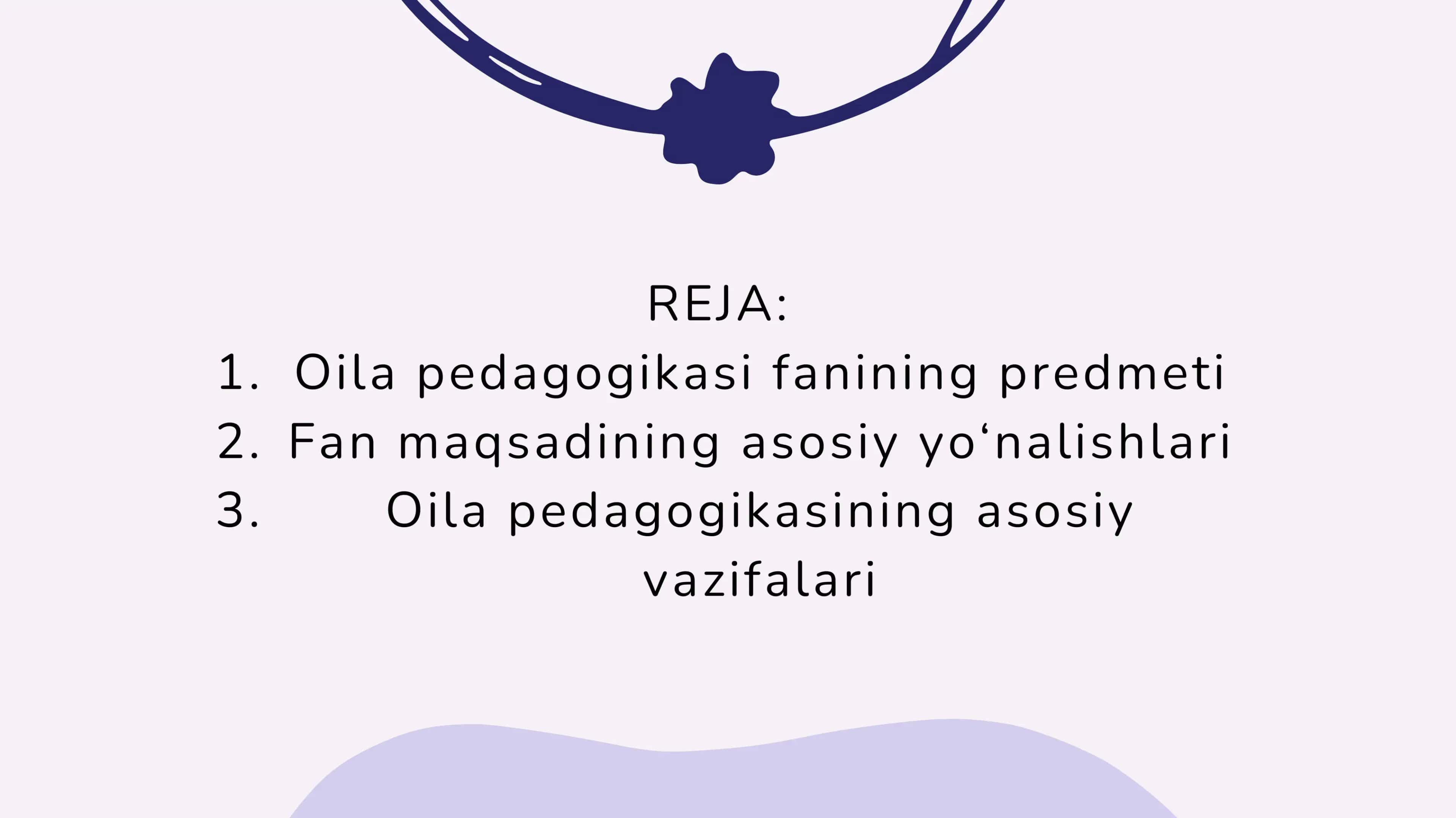 Oila pedagogikasi fanining predmeti, maqsad va vazifalari 2