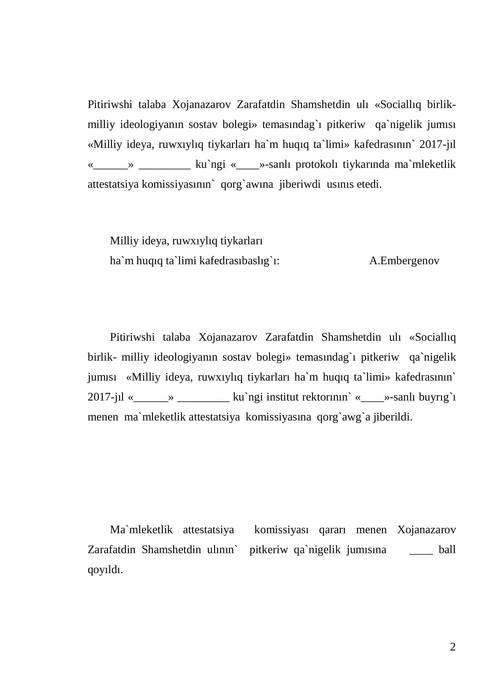 Pitiriwshi talaba Xojanazarov Zarafatdin Shamshetdin ulı «Sociallıq birlik- milliy ideologiyanın sostav bolegi» pitkeriw qa`nigelik jumısı 2