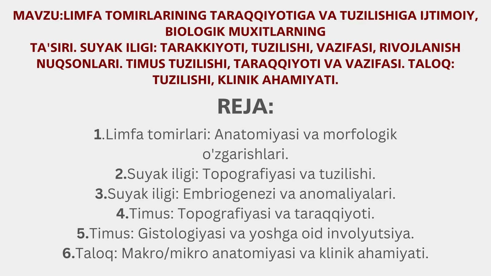 LIMFA TOMIRLARINING TARAQQIYOTIGA VA TUZILISHIGA IJTIMOIY, BIOLOGIK MUXITLARNING TA'SIRI. SUYAK ILIGI: TARAKKIYOTI, TUZILISHI, VAZIFASI, RIVOJLANISH NUQSONLARI. TIMUS TUZILISHI, TARAQQIYOTI VA VAZIFASI. TALOQ: TUZILISHI, KLINIK AHAMIYATI 2