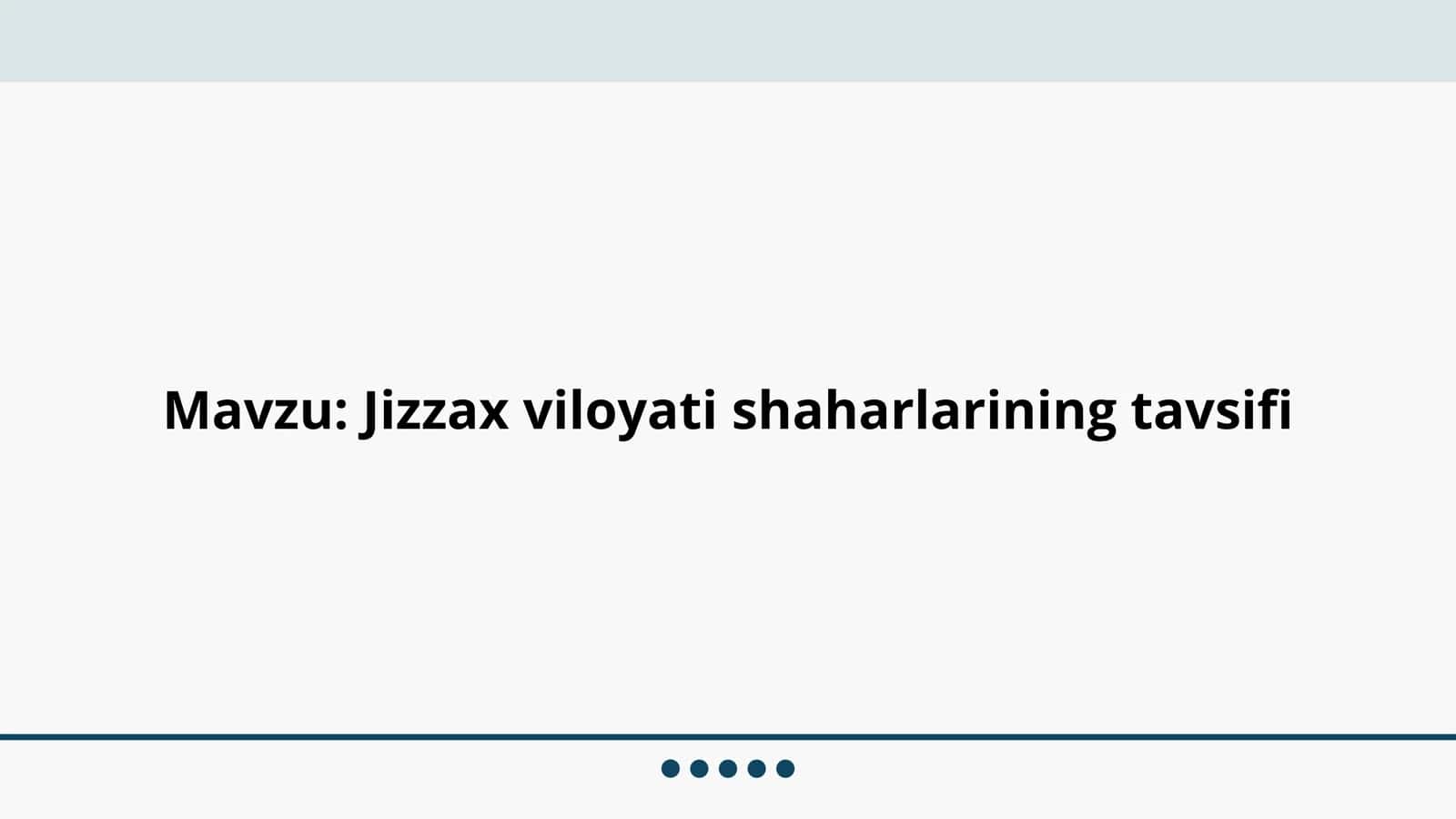 Jizzax viloyati shaharlarining tavsifi 2