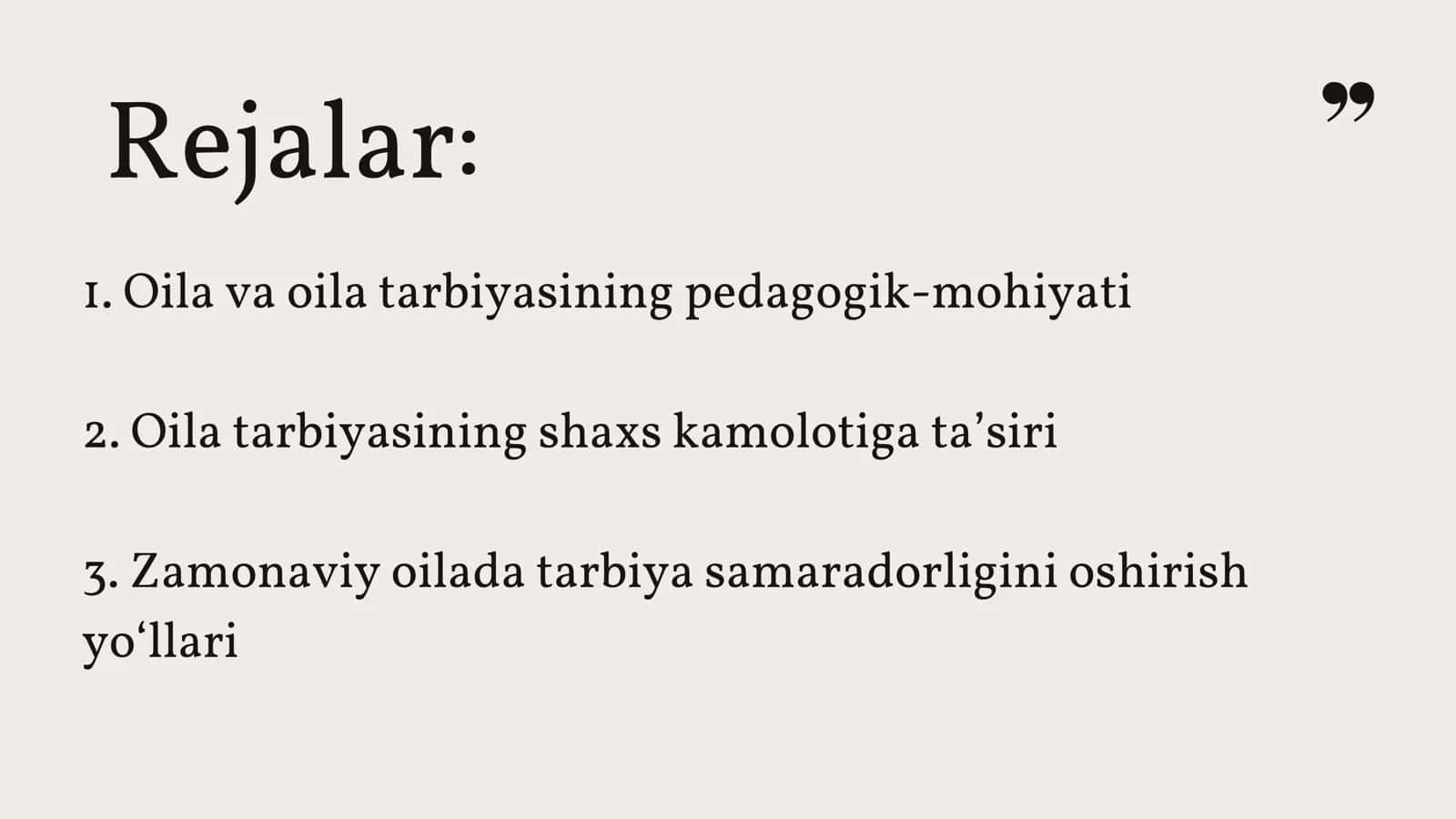 Oila tarbiyasi
va uning shaxs
kamolotidagi
o‘rni. 2