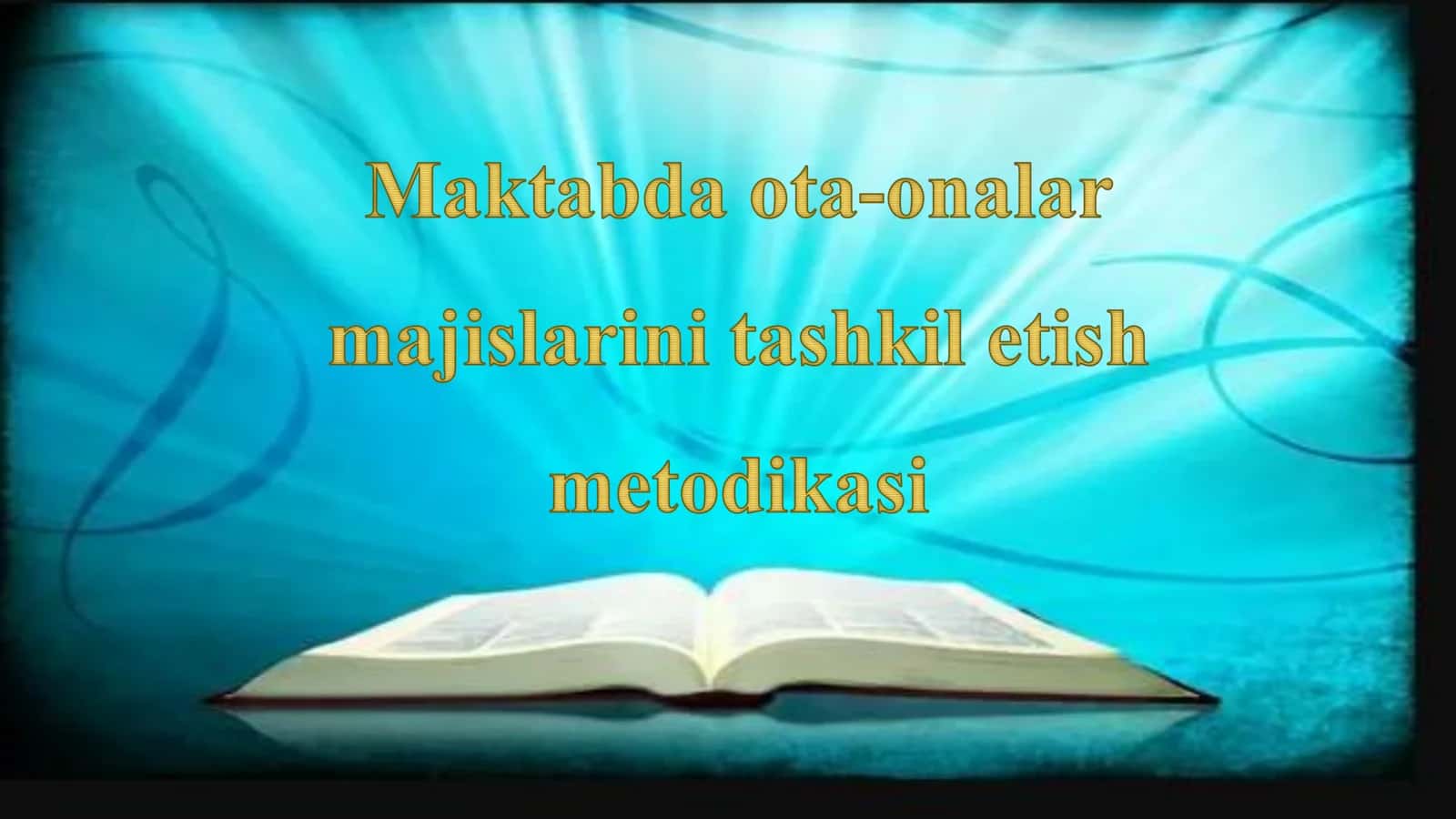Maktabda ota-onalar majlislarini tashkil etish metodikasi 2