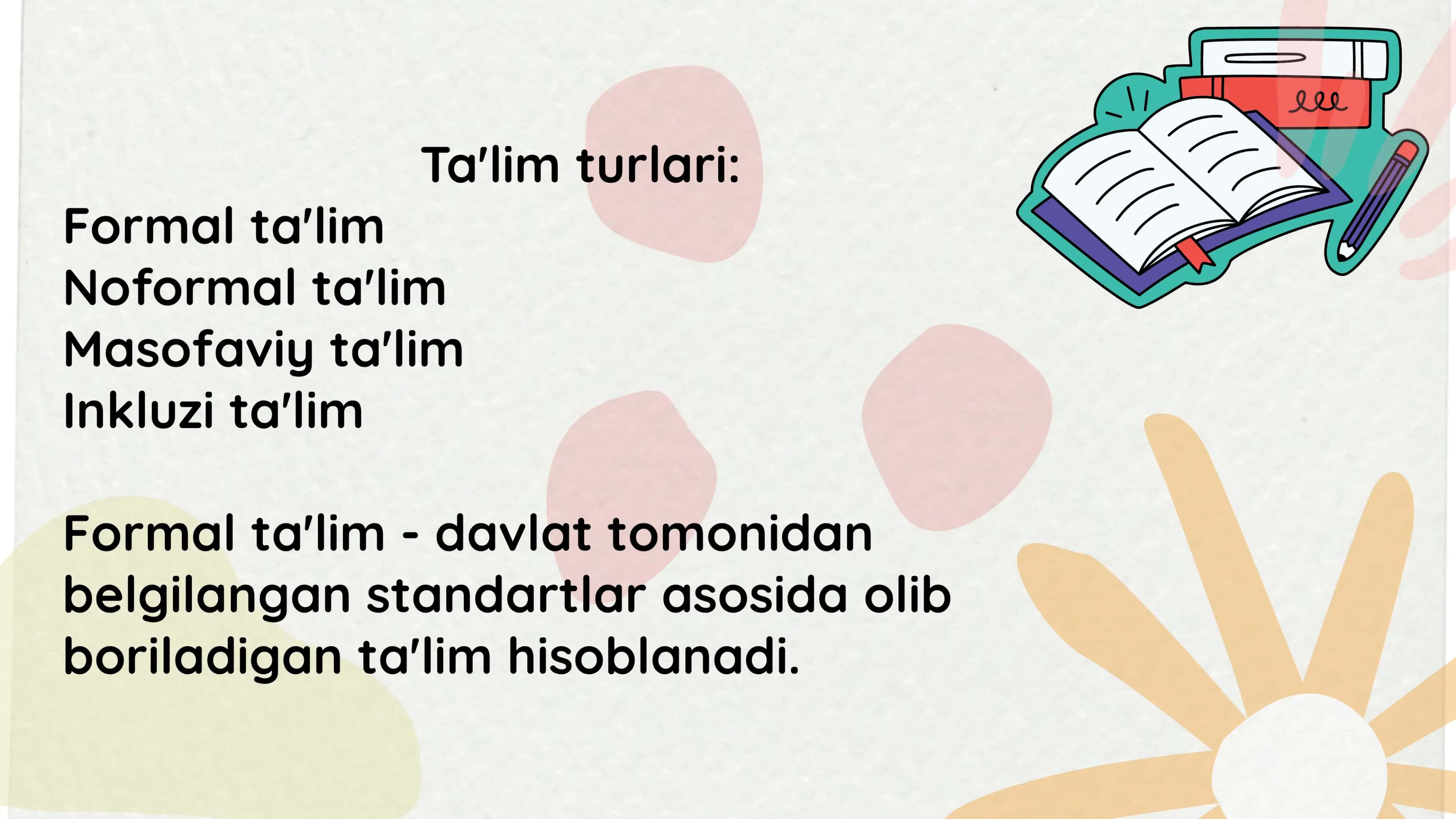 Ta'lim turlari va ta'limni tashkil etish shakllari. Dars-ta'limni tashkil etishning asosiy shakli 2