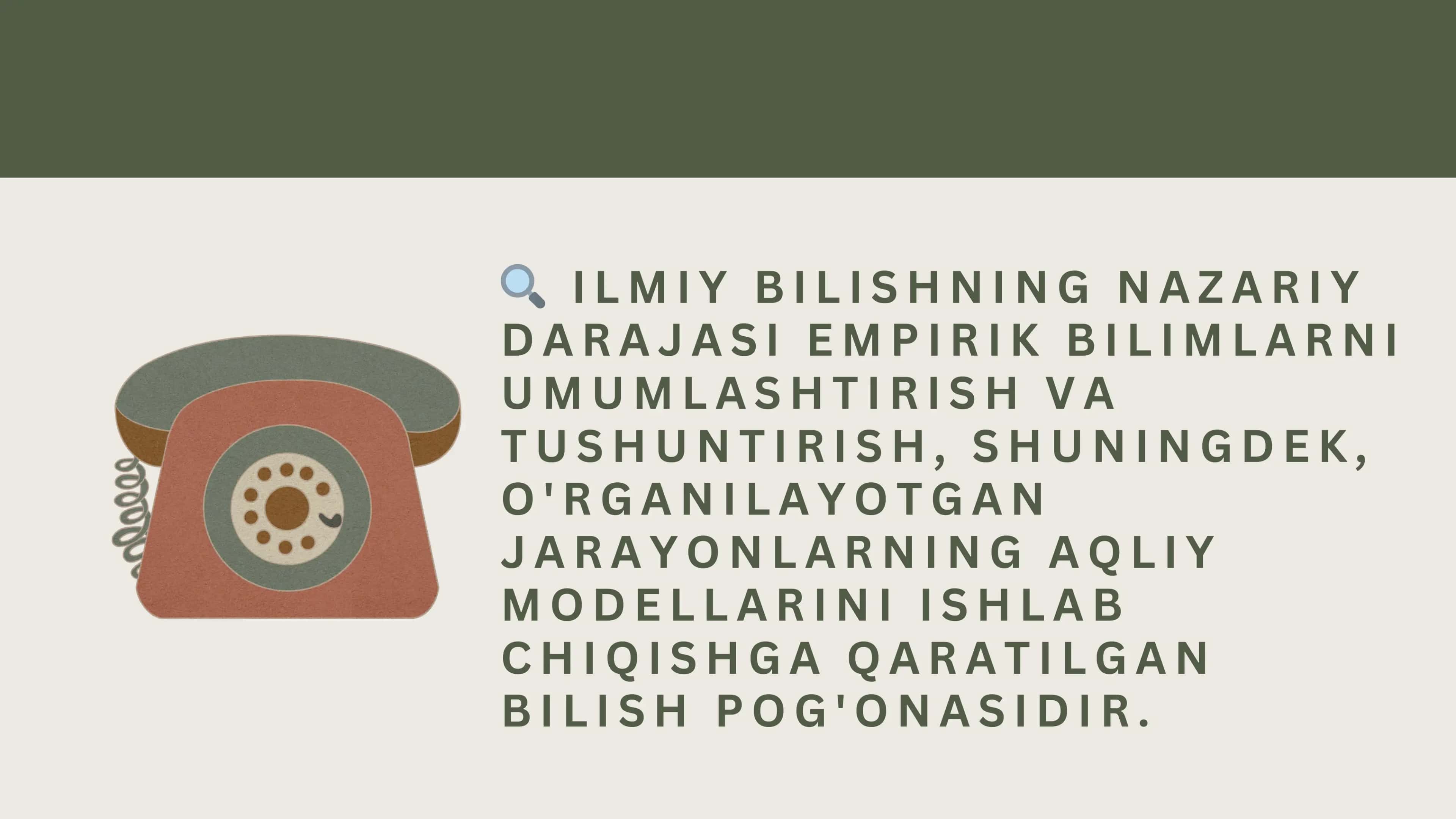 Ilmiy bilishning nazariy darajasi va uning o'ziga xos xususiyatlari, shakl va metodlari 2