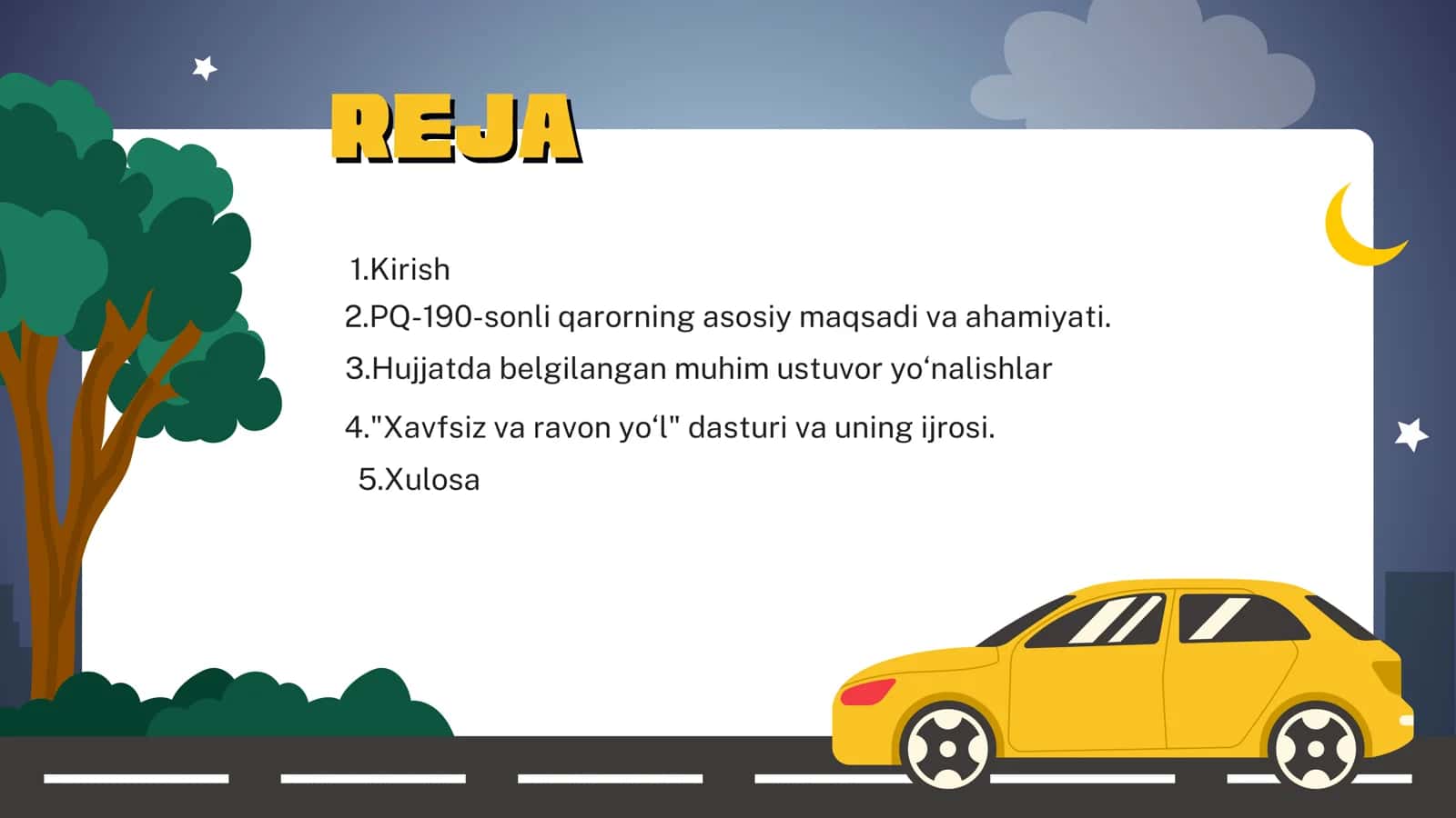 AVTOMOBIL YO'LLARIDA INSON XAVFSIZLIGINI ISHONCHLI TA'MINLASH VA OʻLIMNI HOLATLARINI KESKIN KAMAYTIRISH CHORA-TATBIRLARI TOʻGʻRISIDA"GI QARORI 2
