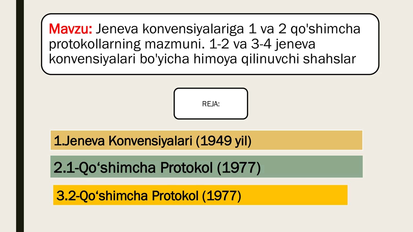 Jeneva konvensiyalariga 1 va 2 qo'shimcha protokollarning mazmuni. 1-2 va 3-4 jeneva konvensiyalari bo'yicha himoya qilinuvchi shahslar 2