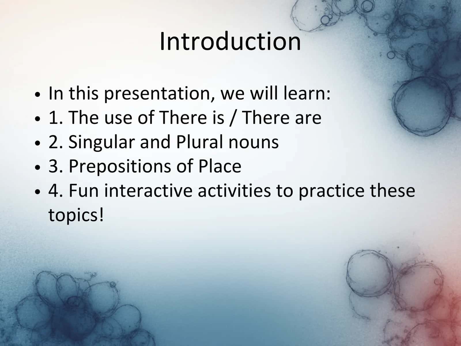 Unit 3 – There is / There are, Singular & Plural, Prepositions of Place 2