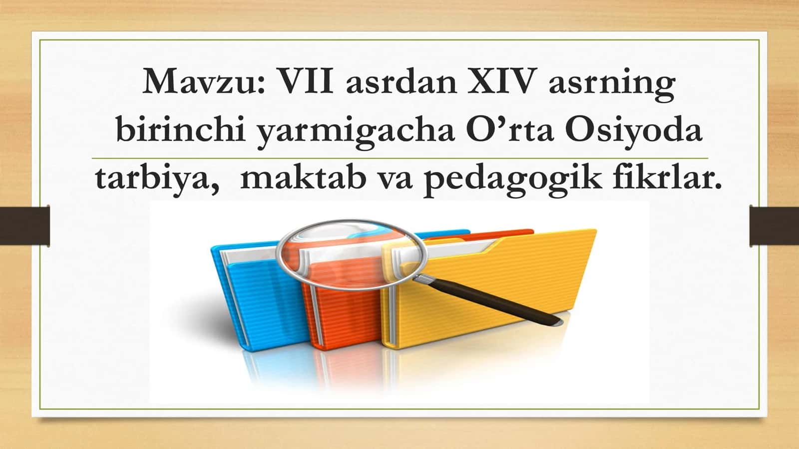 VII asrdan XIV asrning birinchi yarmigacha O’rta Osiyoda tarbiya, maktab va pedagogik fikrlar 2
