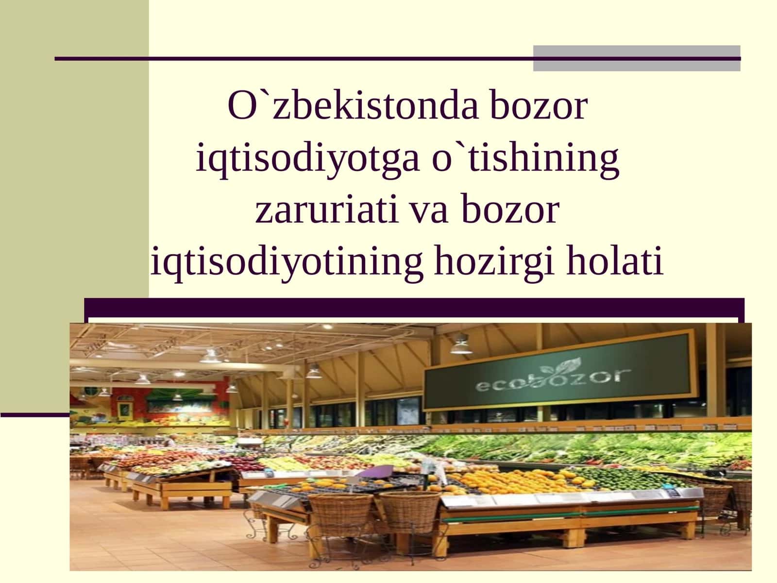 O`zbekistonda bozor iqtisodiyotga o`tishining zaruriati va bozor iqtisodiyotining hozirgi holati 2