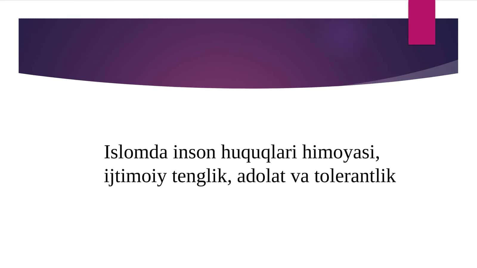 Islomda inson huquqlari himoyasi, ijtimoiy tenglik, adolat va tolerantlik 2