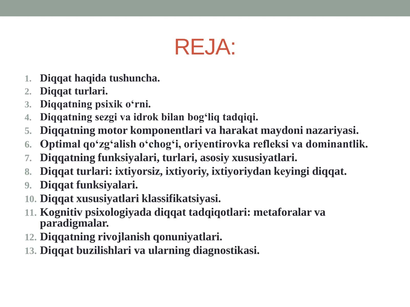 Diqqat haqida tushuncha. Diqqatning psixofiziologik indikatorlari va mexanizmlari. Diqqatning funksiyalari, turlari, asosiy xususiyatlari. Diqqat tadqiqotlari, rivojlanishi, buzilishlari 2