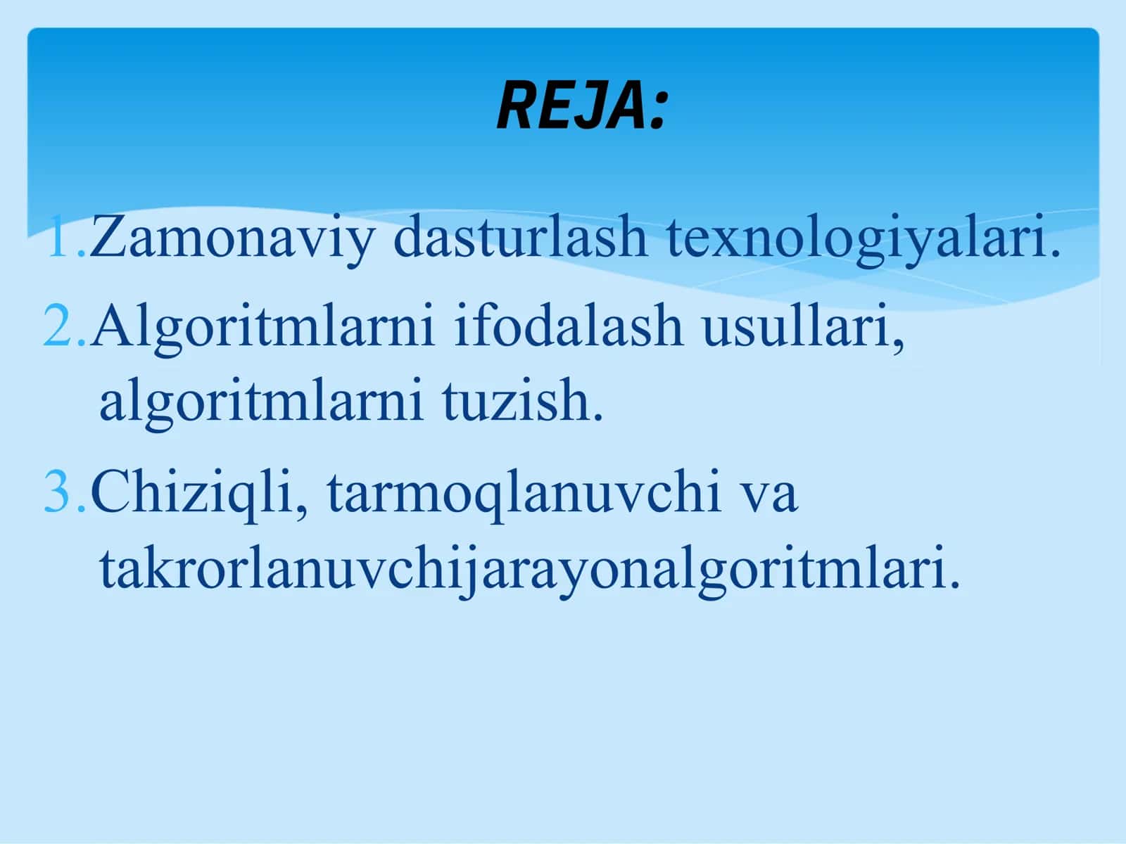 Zamonaviy dasturlash texnologiyalari. Algoritmlar, xossalari, turlari 2