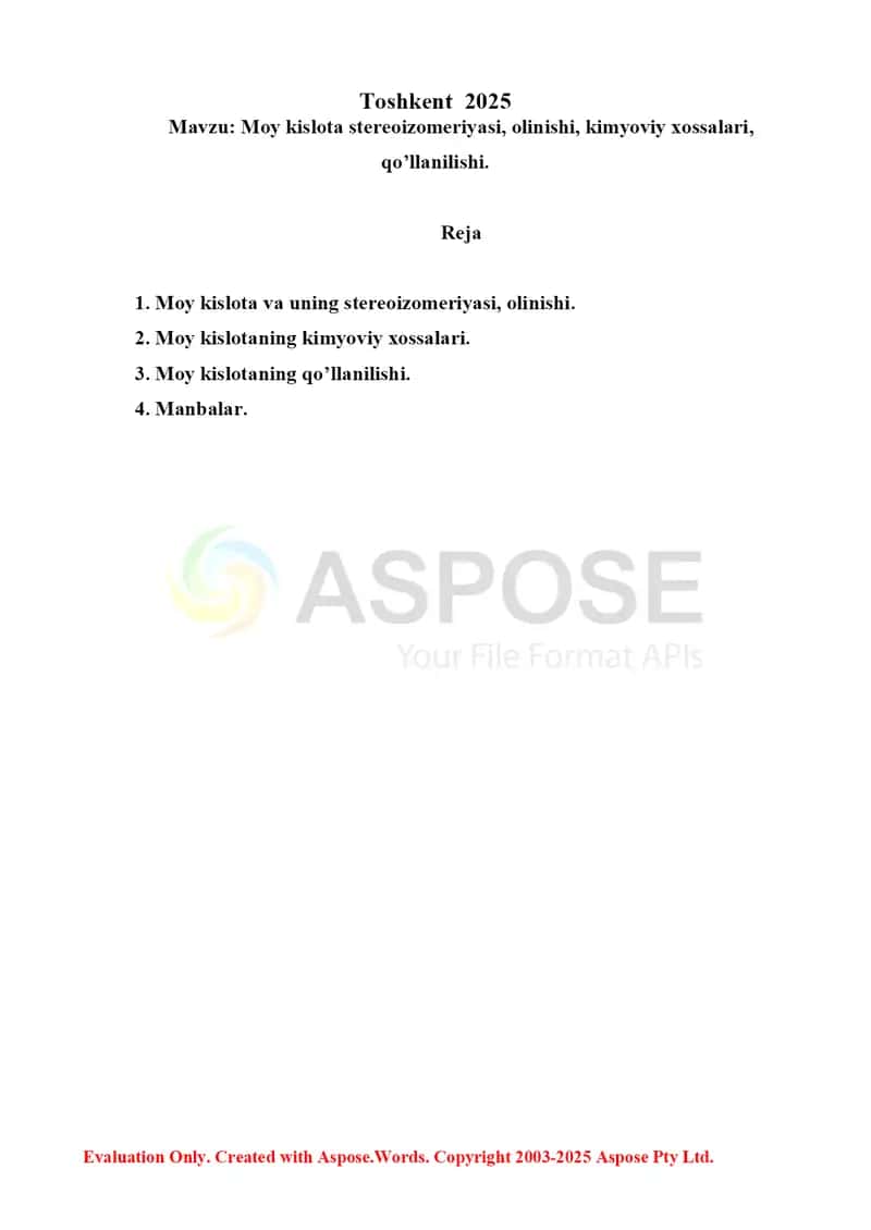 1. Moy kislota stereoizomeriyasi, olinishi, kimyoviy xossalari, qo’llanilishi. Referat 7 bet 2