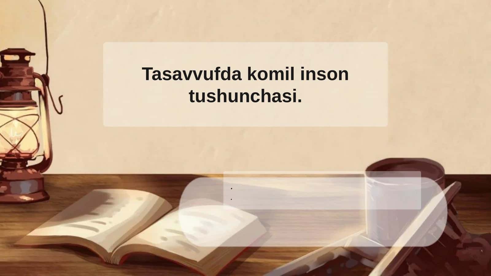 Tasavvufda komil inson  tushunchasi. 2