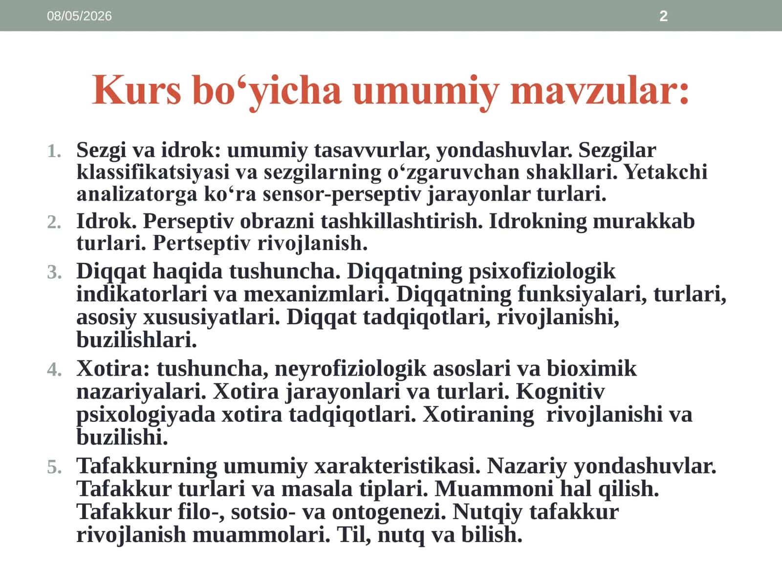 Sezgi va idrok umumiy tasavvurlar,  yondashuvlar. Sezgilar klassifikatsiyasi va sezgilarning o‘zgaruvchan shakllari. Yetakchi analizatorga ko‘ra sensor-perseptiv  jarayonlar turlari 2