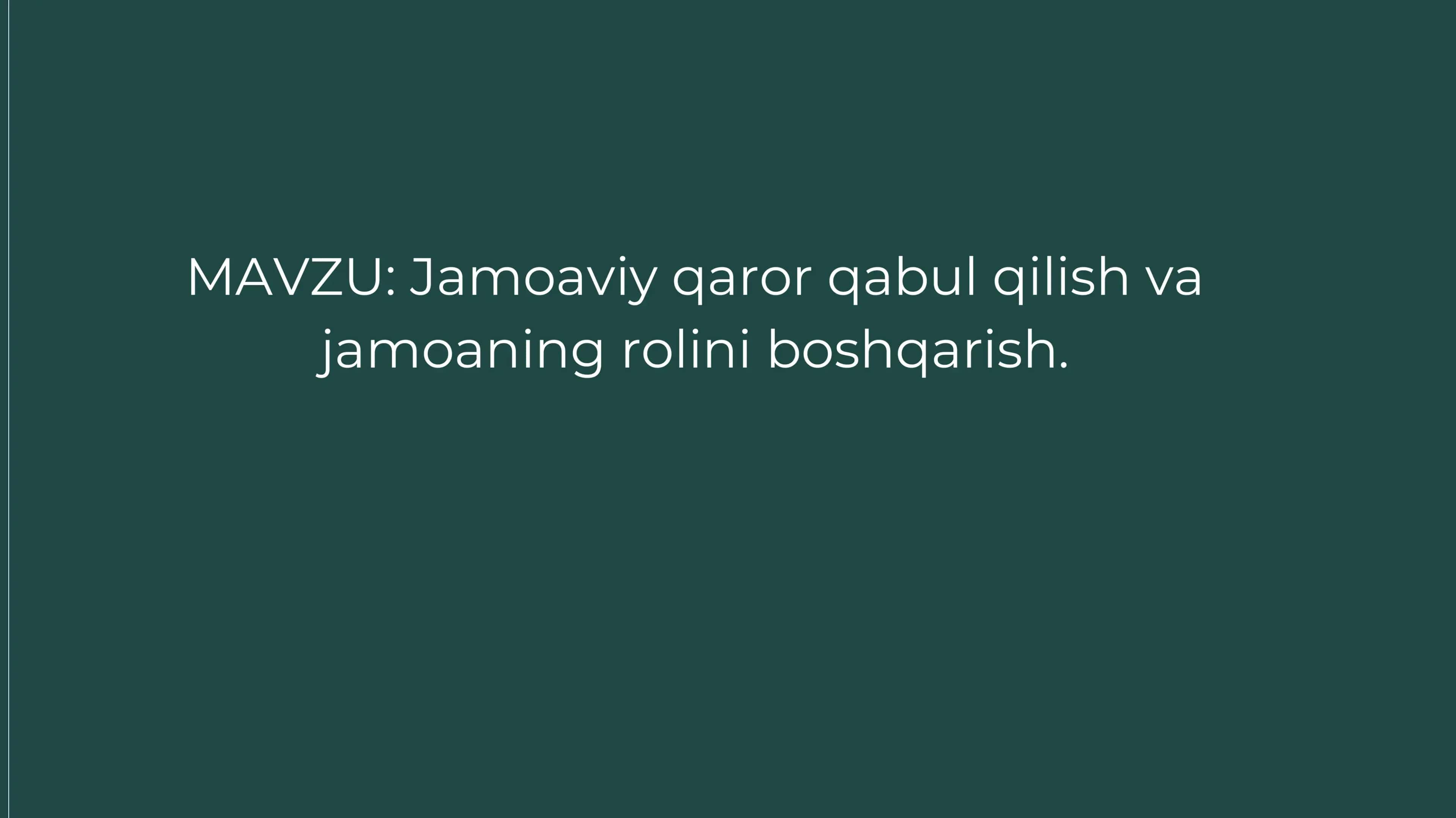 Jamoaviy qaror qabul qilish va jamoaning rolini boshqarish 2