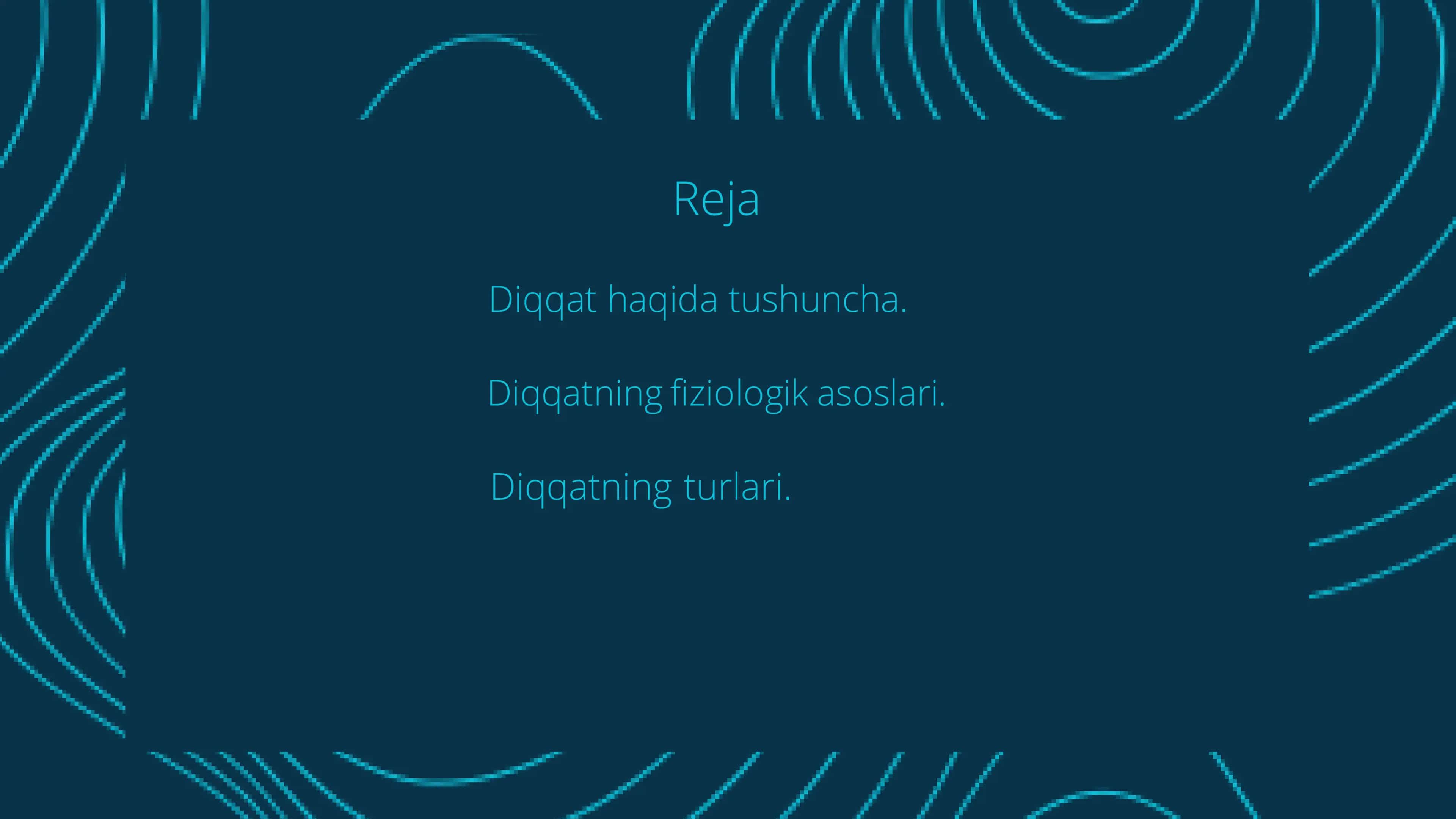 Diqqat haqida tushuncha. Diqqatning fiziologik asoslari. Diqqatning turlari. 2