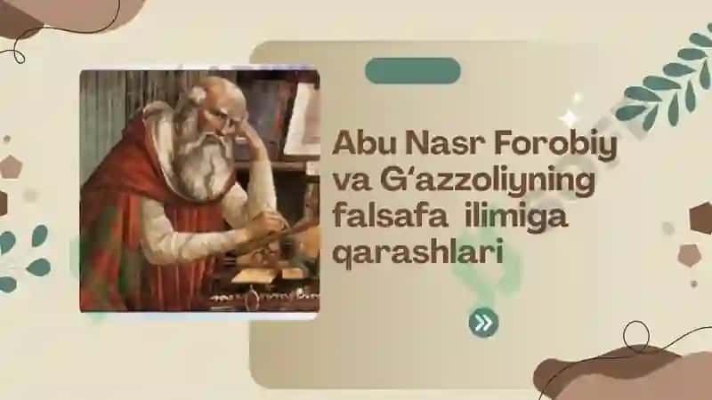 Abu Nasr Forobiy va Gʻazzoliyning falsafa ilimiga qarashlari 2