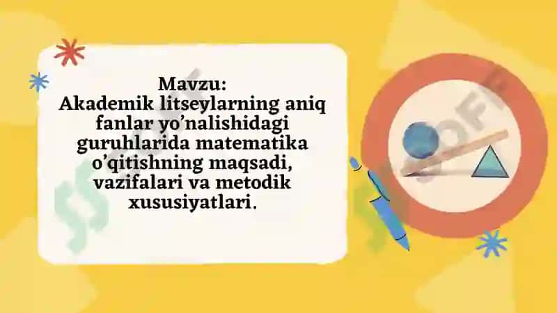 Akademik litseylarning aniq fanlar yo’nalishidagi guruhlarida matematika o’qitishning maqsadi, vazifalari va metodik xususiyatlari 2