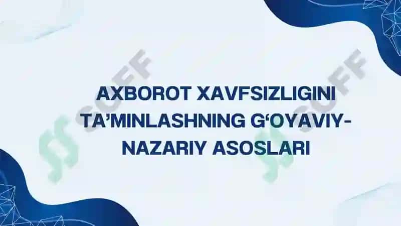 Axborot xavfsizligini ta’minlashning g'oyaviy-nazariy asoslari 2