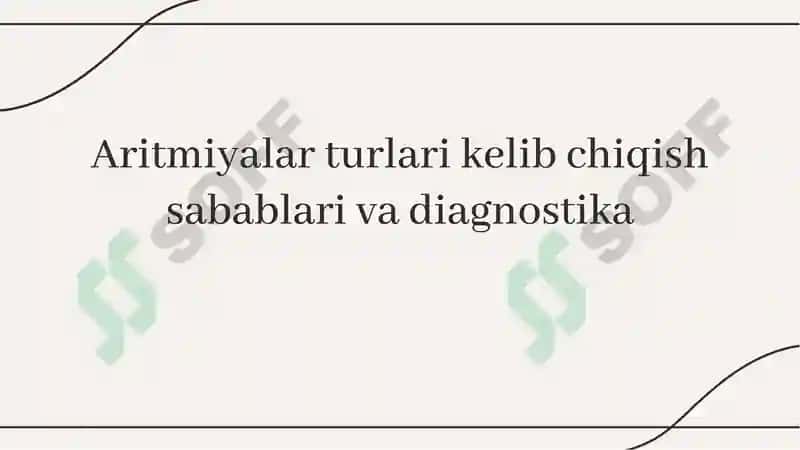Aritmiyalar turlari kelib chiqish sabablari va diagnostika 2