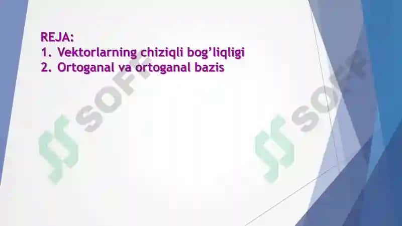 Chiziqli erkli va chiziqli bog'liq vektorlar ortogonal va ortonormal bazis 2