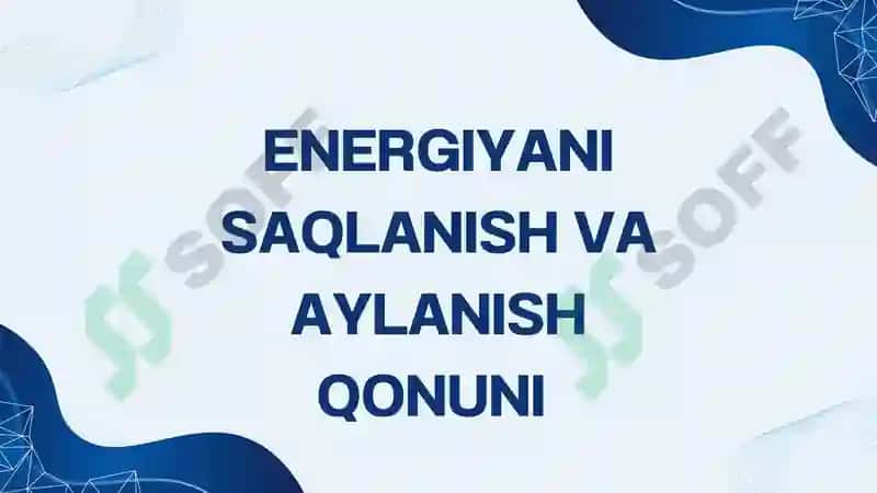 ENERGIYANI SAQLANISH VA AYLANISH QONUNI 2