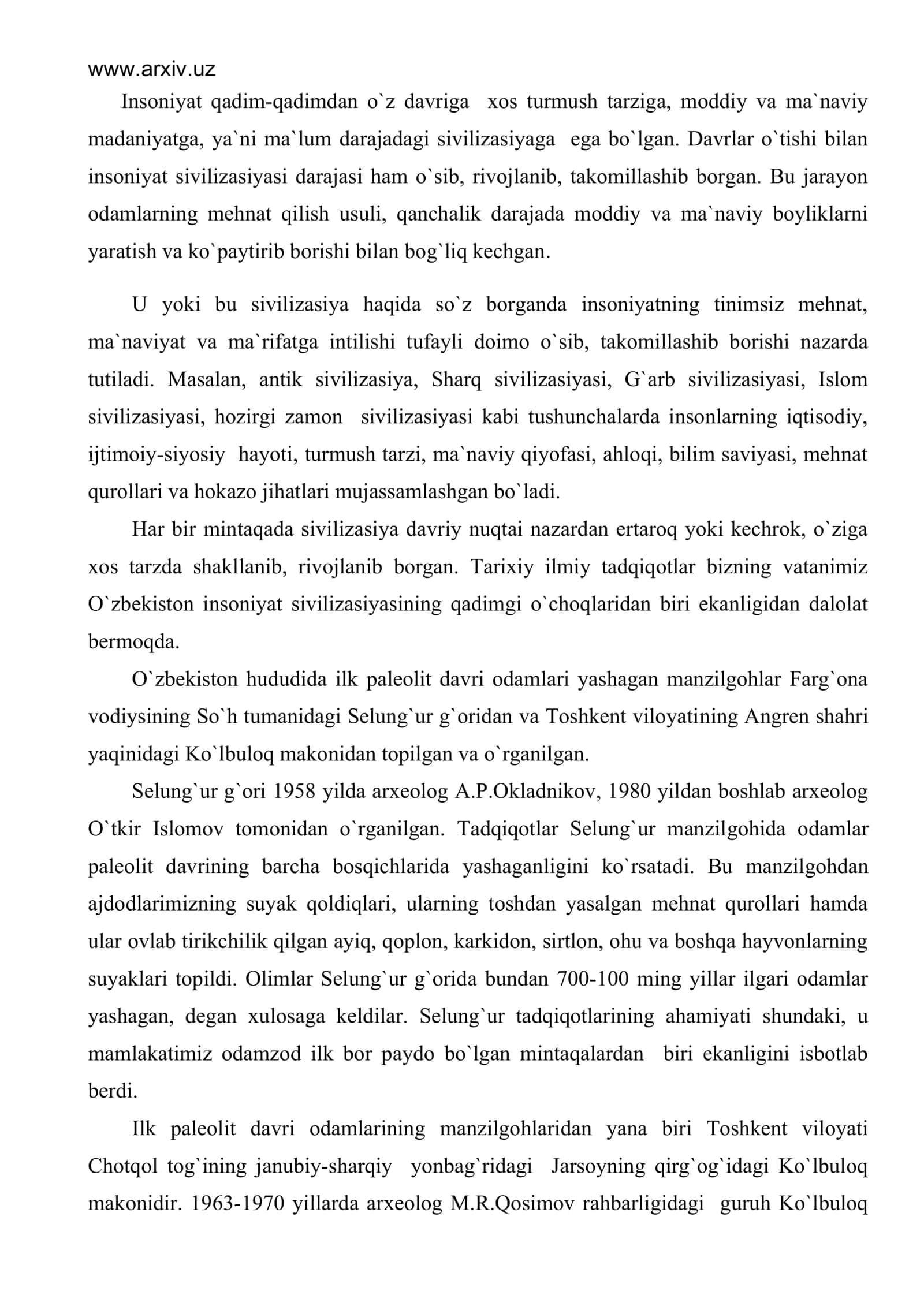 Insoniyat qadim-qadimdan o`z davriga xos turmush tarziga, moddiy va ma`naviy madaniyatga, ya`ni ma`lum darajadagi sivilizasiyaga ega bo`lgan 2