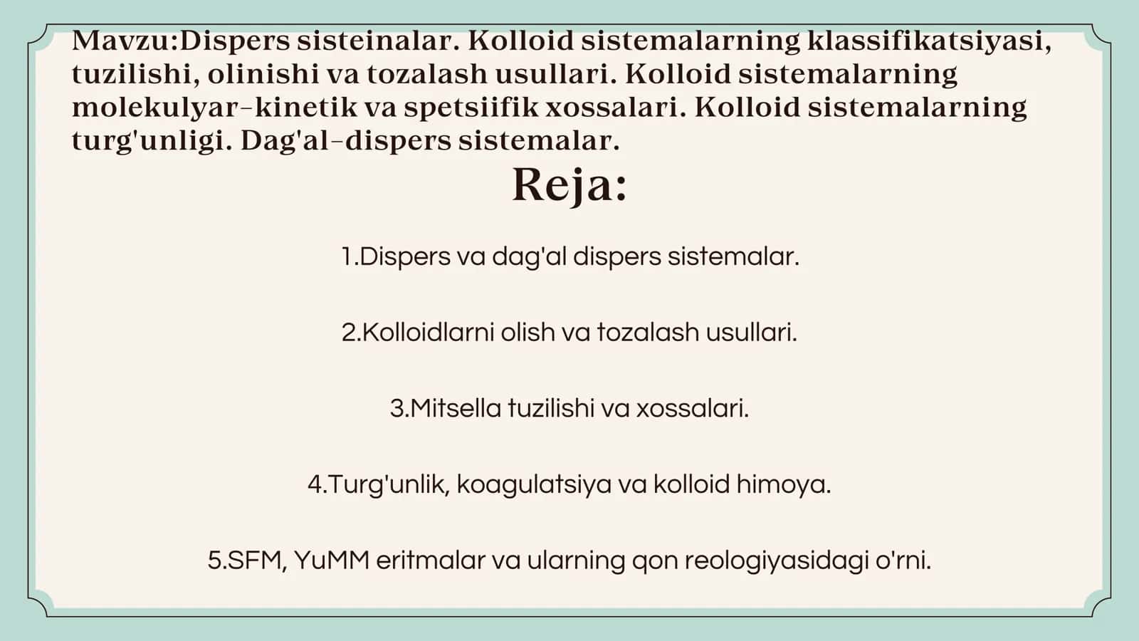 Dispers sisteinalar. Kolloid sistemalarning klassifikatsiyasi, tuzilishi, olinishi va tozalash usullari. Kolloid sistemalarning molekulyar-kinetik va spetsiifik xossalari. Kolloid sistemalarning turg'unligi. Dag'al-dispers sistemalar 2