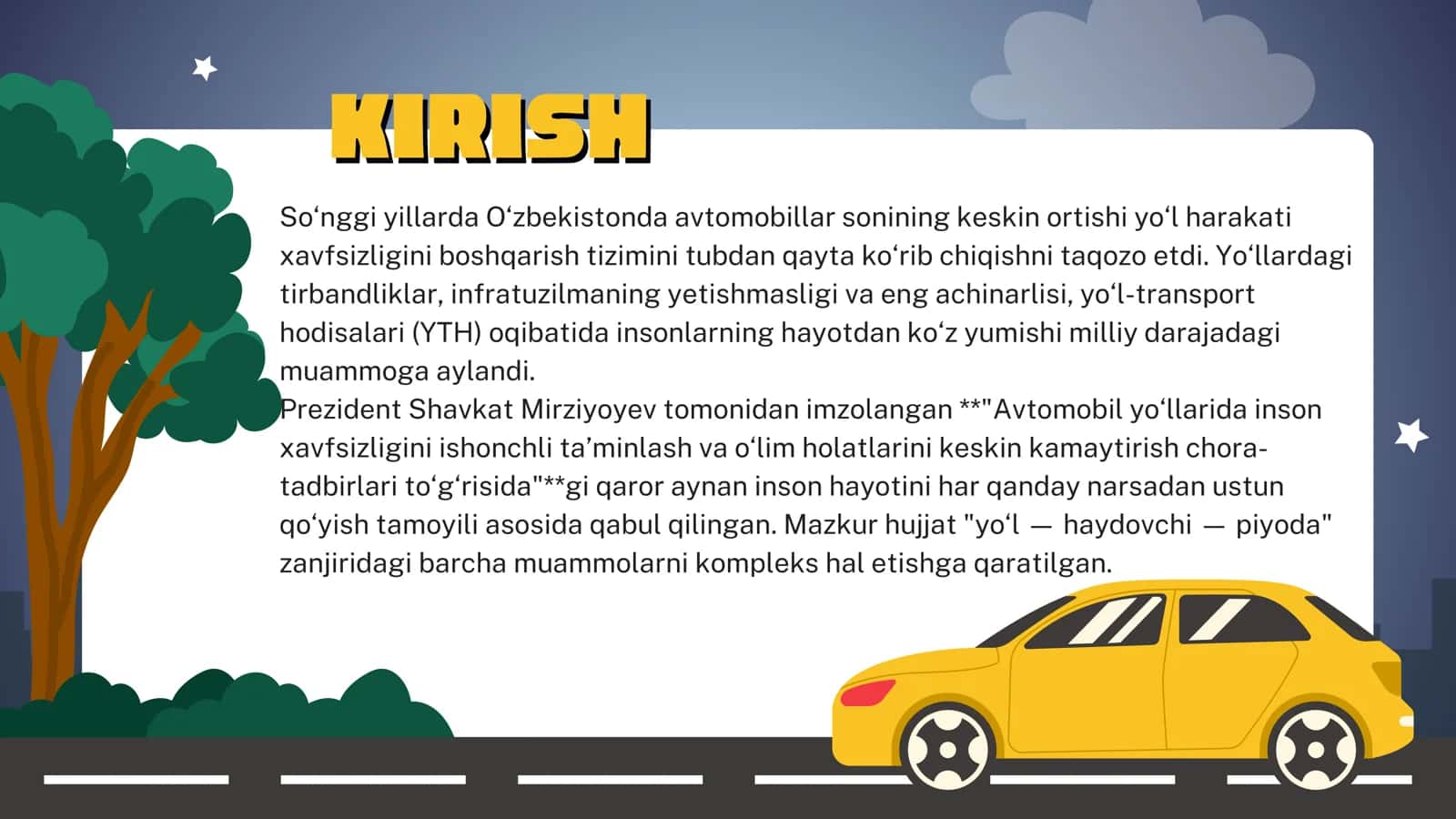 AVTOMOBIL YO'LLARIDA INSON XAVFSIZLIGINI ISHONCHLI TA'MINLASH VA OʻLIMNI HOLATLARINI KESKIN KAMAYTIRISH CHORA-TATBIRLARI TOʻGʻRISIDA"GI QARORI 3