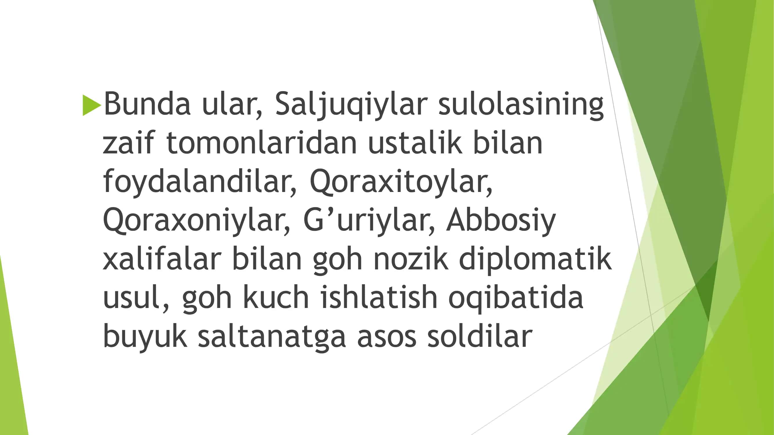 Saljuqiylar sulolasining zaif tomonlaridan ustalik bilan foydalandilar 3