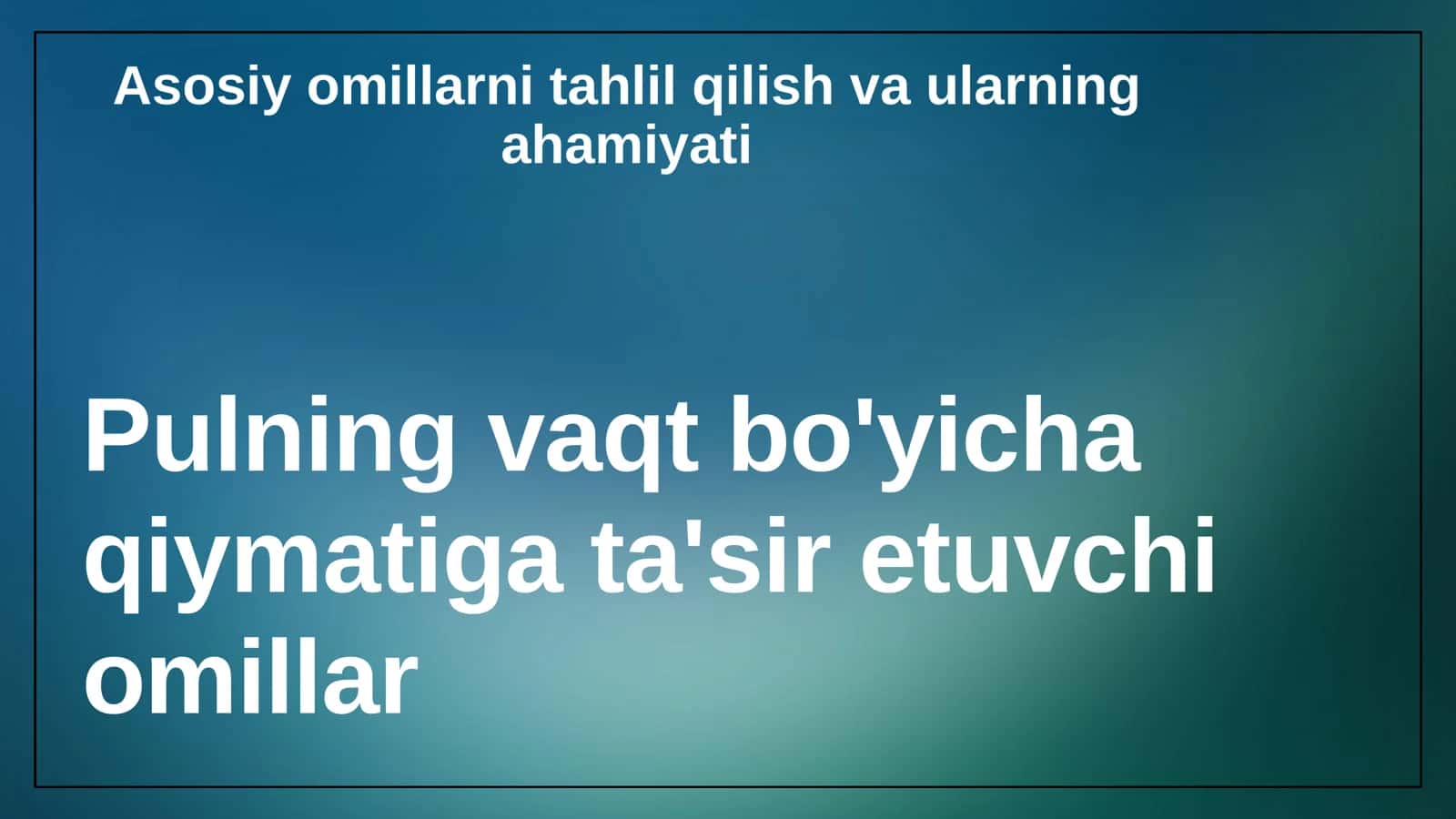 Pulning vaqt bo'yicha qiymatiga ta'sir etuvchi omillar 3