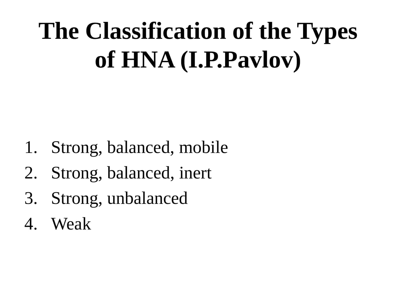 Types of Higher Nervous Activity. Features of the Human HNA. Physiological Basis of Psychic Functions 3
