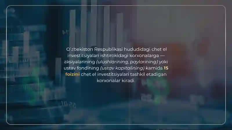 Xorijiy sarmoyadorlar va xorijiy investitsiyalar ishtirokidagi korxonalarga soliq va bojxona imtiyozlari 6