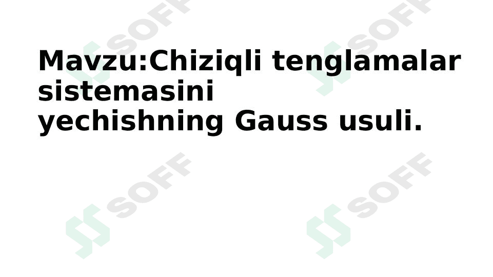 Chiziqli tenglamalar sistemasini yechishning Gauss usuli. 1