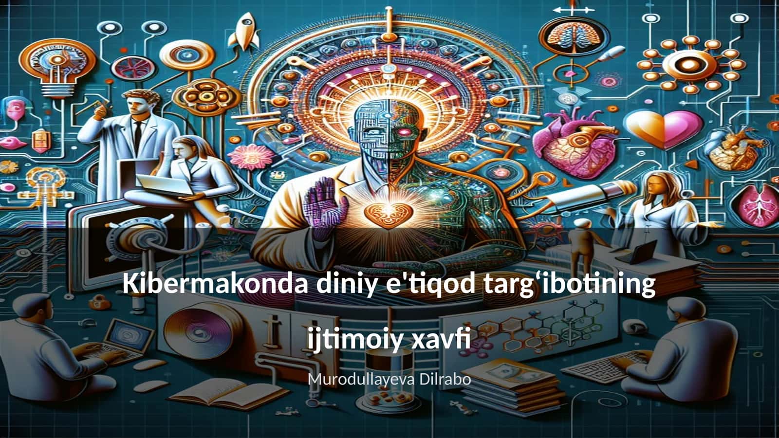 Kibermakonda diniy e'tiqod targʻibotining ijtimoiy xavfi 1