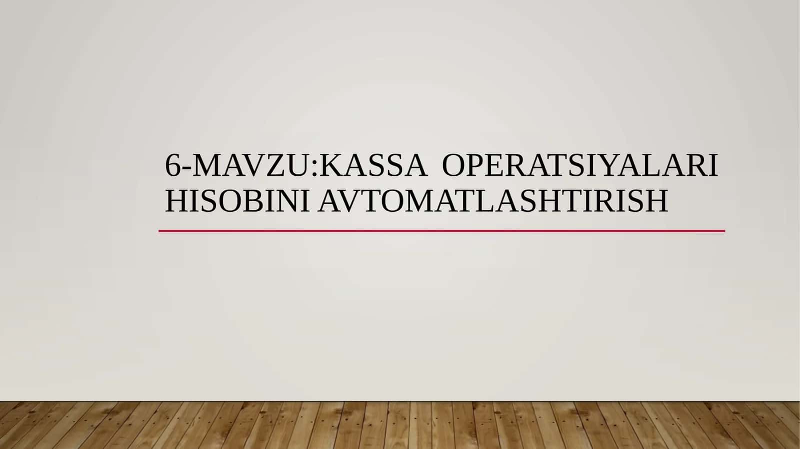 kassa operatsiyalari hisobini avtomatlashtirish 1