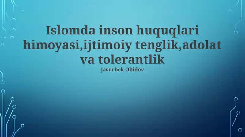 Islomda inson huquqlari himoyasi,ijtimoiy tenglik,adolat va tolerantlik 1