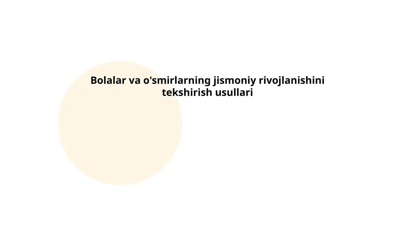 Bolalar va o'smirlarning jismoniy rivojlanishini tekshirish usullari 1