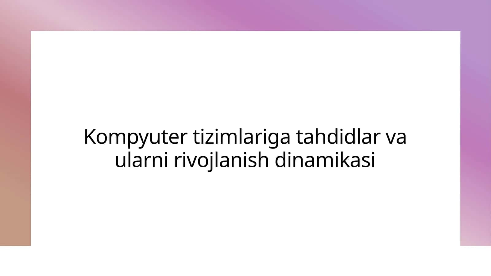 Kompyuter tizimlariga tahdidlar va ularni rivojlanish dinamikasi 1