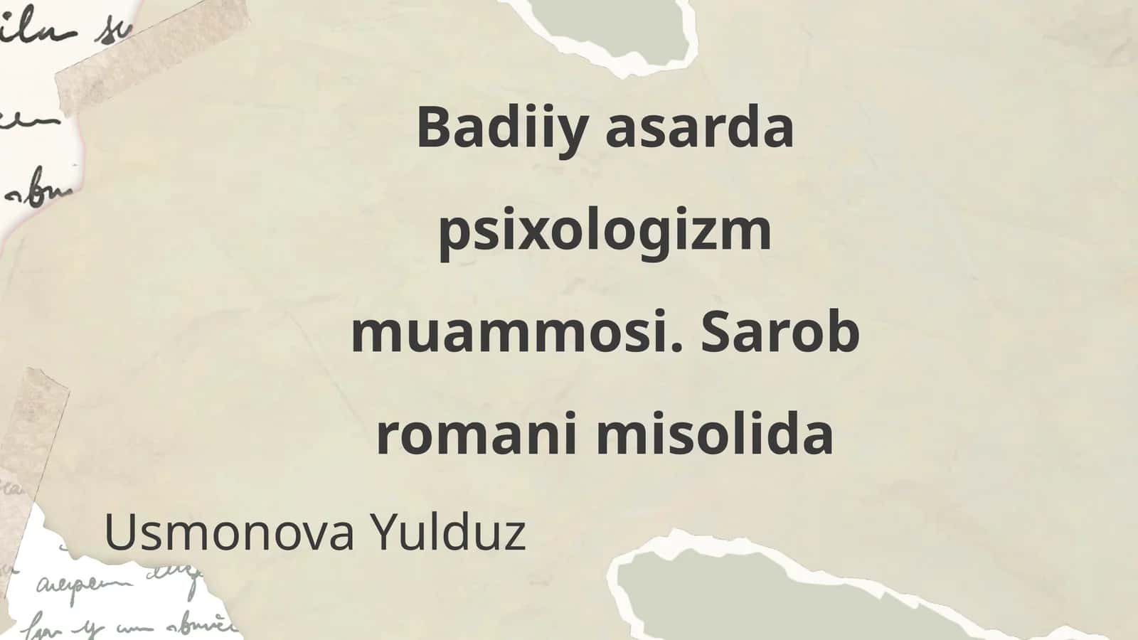 Badiiy asarda psixologizm muammosi. Sarob romani misolida 1