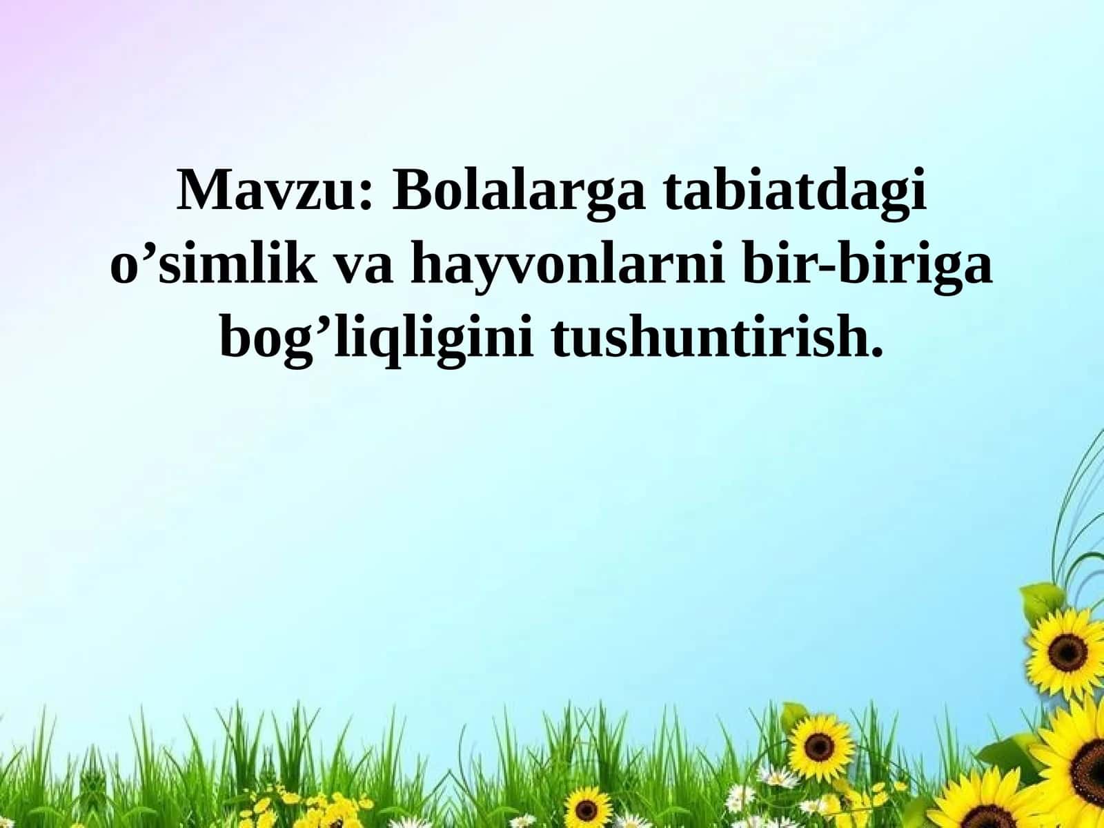 Bolalargatabiatdagio’simlikvahayvonlarnibir-birigabog’liqliginitushuntirish 1