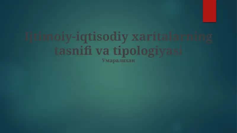 Ijtimoiy-iqtisodiy xaritalarning tasnifi va tipologiyasi 1